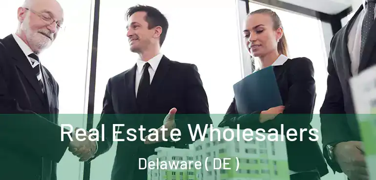  Real Estate Wholesalers Delaware ( DE )