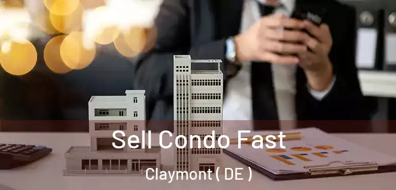  Sell Condo Fast Claymont ( DE )