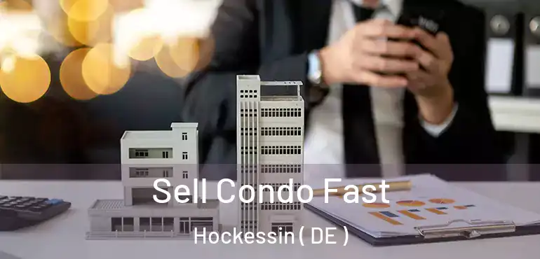  Sell Condo Fast Hockessin ( DE )