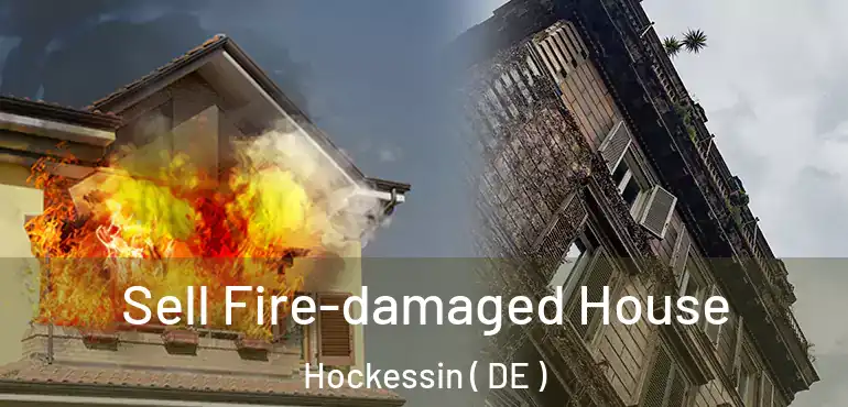  Sell Fire-damaged House Hockessin ( DE )