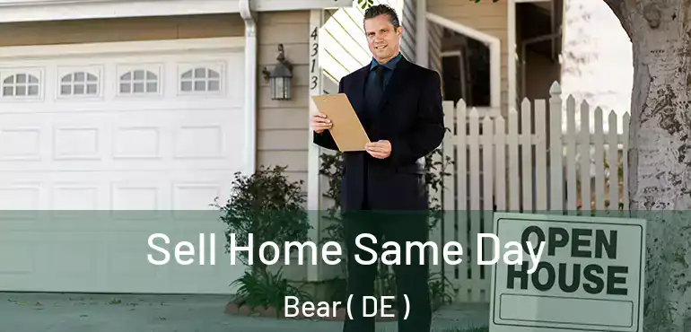  Sell Home Same Day Bear ( DE )