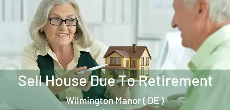  Sell House Due To Retirement Wilmington Manor ( DE )