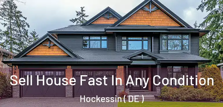  Sell House Fast In Any Condition Hockessin ( DE )