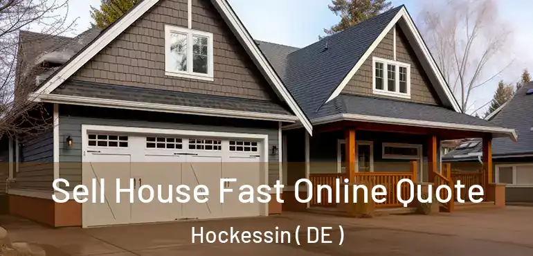  Sell House Fast Online Quote Hockessin ( DE )