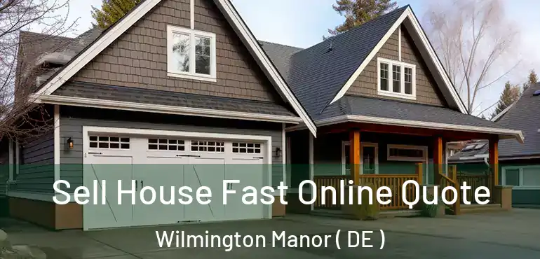  Sell House Fast Online Quote Wilmington Manor ( DE )