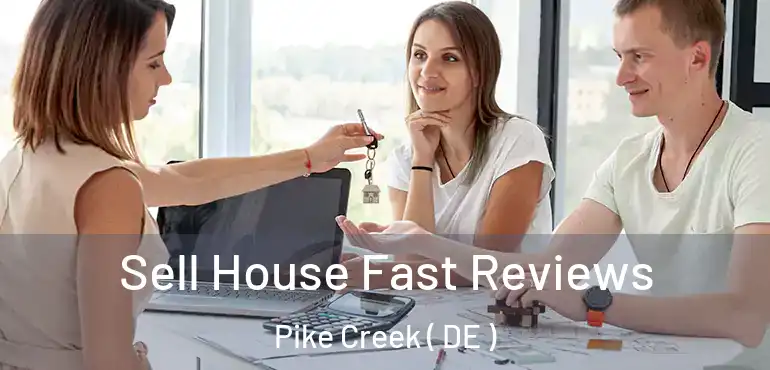 Sell House Fast Reviews Pike Creek ( DE )