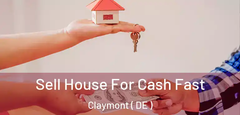  Sell House For Cash Fast Claymont ( DE )