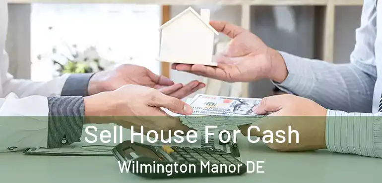  Sell House For Cash Wilmington Manor DE