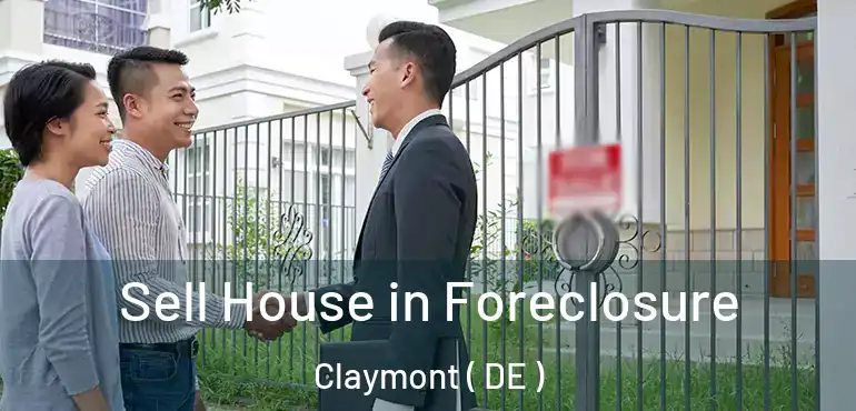  Sell House in Foreclosure Claymont ( DE )
