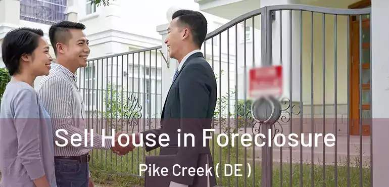 Sell House in Foreclosure Pike Creek ( DE )