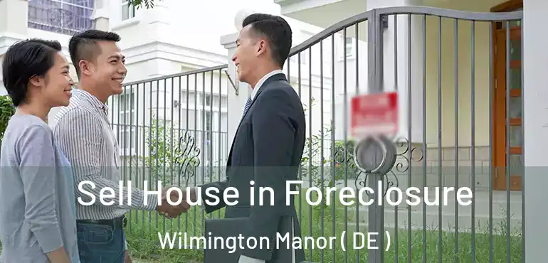  Sell House in Foreclosure Wilmington Manor ( DE )
