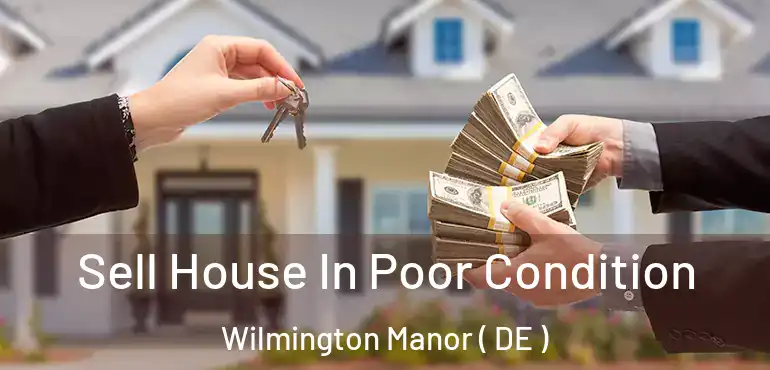  Sell House In Poor Condition Wilmington Manor ( DE )