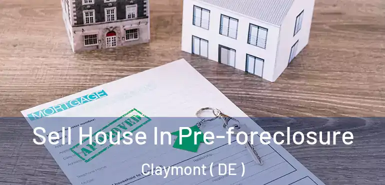  Sell House In Pre-foreclosure Claymont ( DE )