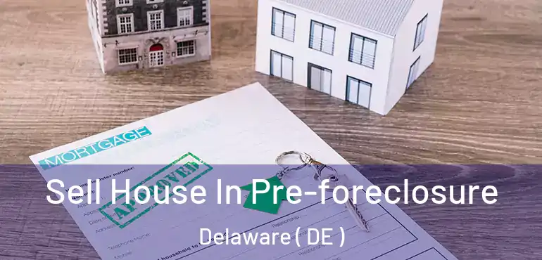  Sell House In Pre-foreclosure Delaware ( DE )