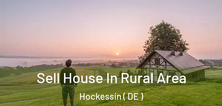  Sell House In Rural Area Hockessin ( DE )