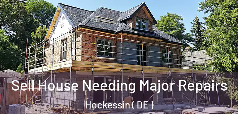  Sell House Needing Major Repairs Hockessin ( DE )