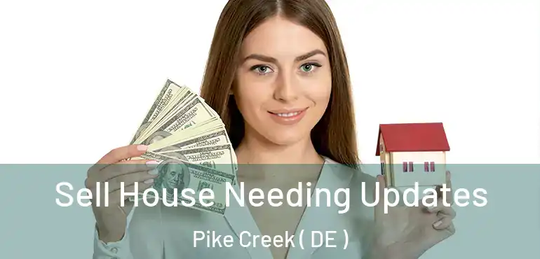  Sell House Needing Updates Pike Creek ( DE )