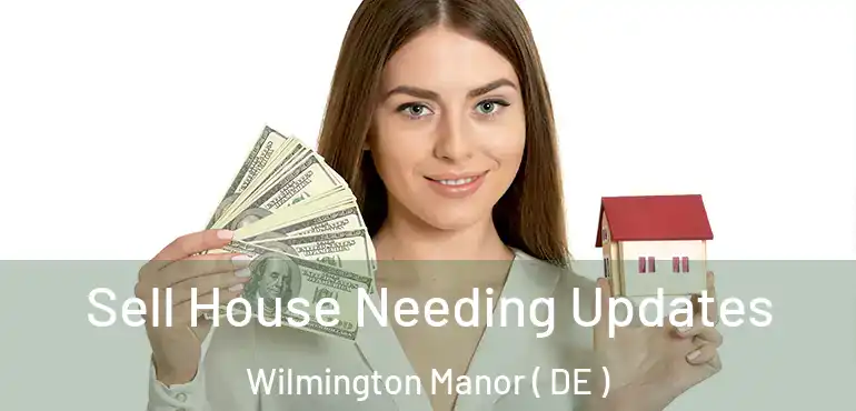  Sell House Needing Updates Wilmington Manor ( DE )