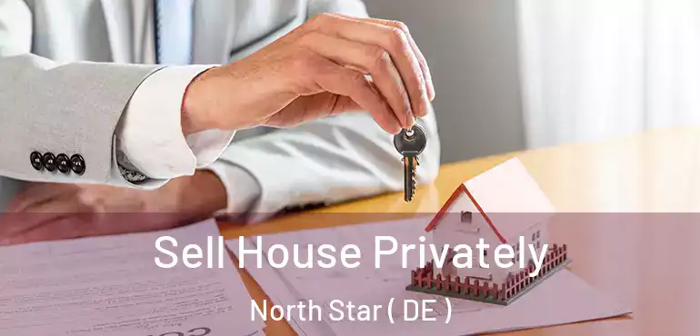  Sell House Privately North Star ( DE )