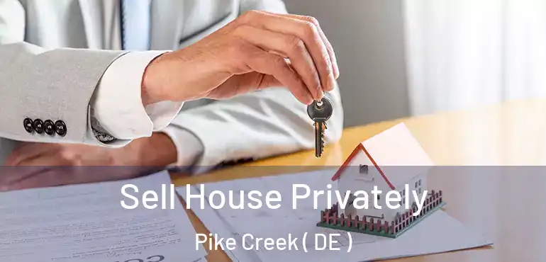  Sell House Privately Pike Creek ( DE )