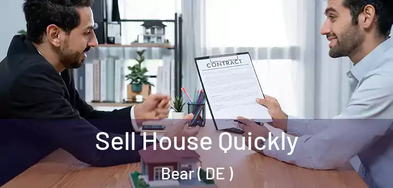  Sell House Quickly Bear ( DE )