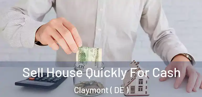  Sell House Quickly For Cash Claymont ( DE )