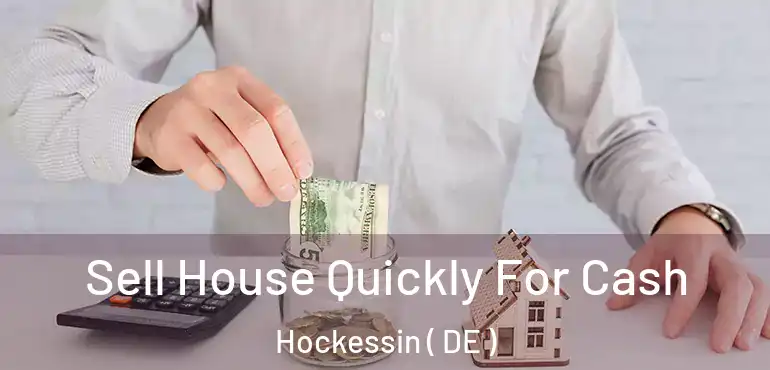  Sell House Quickly For Cash Hockessin ( DE )