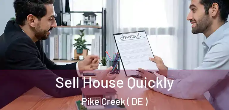  Sell House Quickly Pike Creek ( DE )