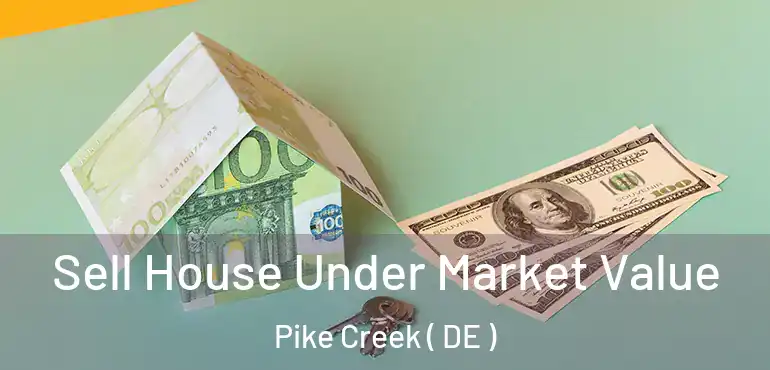  Sell House Under Market Value Pike Creek ( DE )