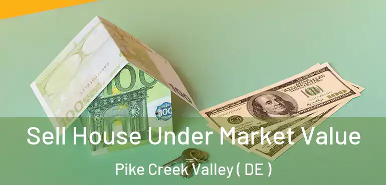  Sell House Under Market Value Pike Creek Valley ( DE )