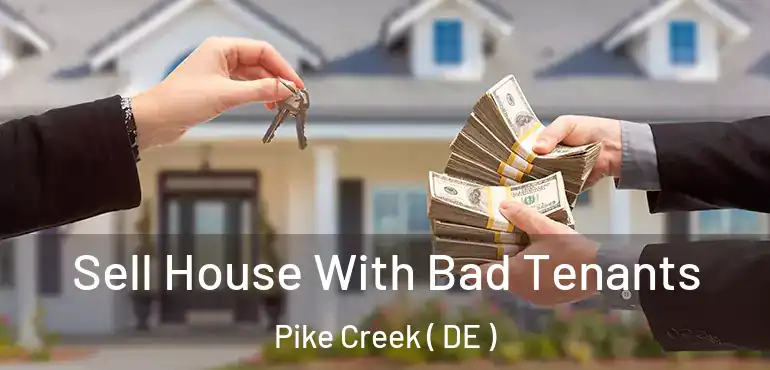  Sell House With Bad Tenants Pike Creek ( DE )