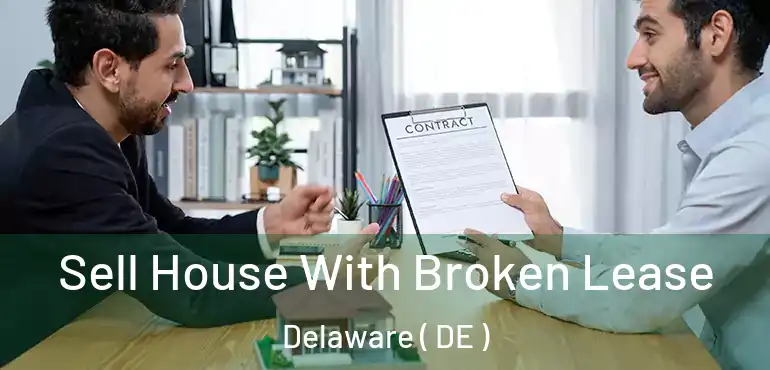  Sell House With Broken Lease Delaware ( DE )