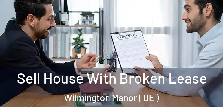  Sell House With Broken Lease Wilmington Manor ( DE )