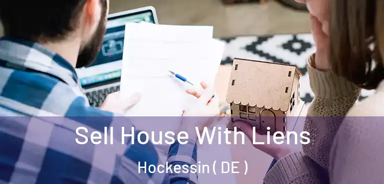  Sell House With Liens Hockessin ( DE )