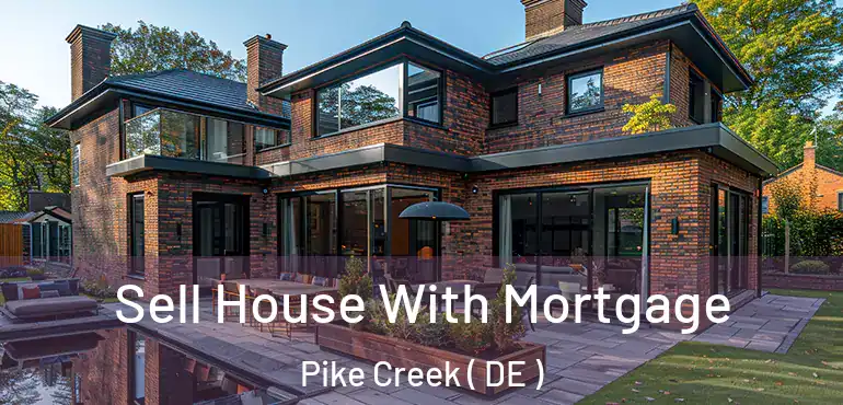  Sell House With Mortgage Pike Creek ( DE )