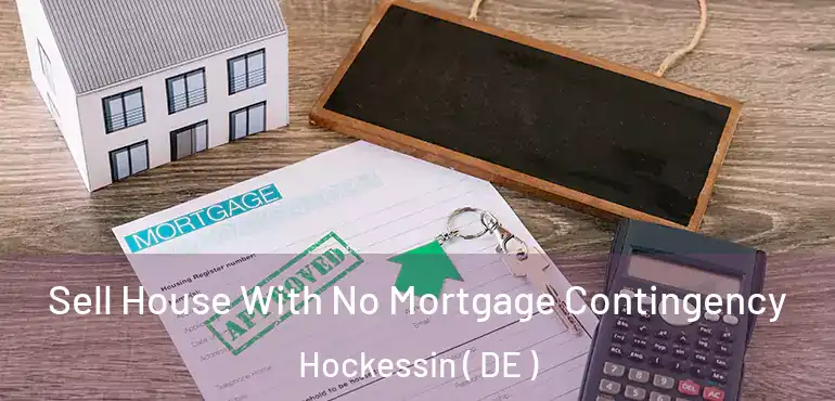  Sell House With No Mortgage Contingency Hockessin ( DE )