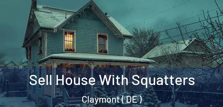  Sell House With Squatters Claymont ( DE )
