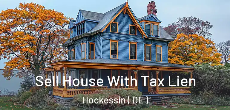  Sell House With Tax Lien Hockessin ( DE )