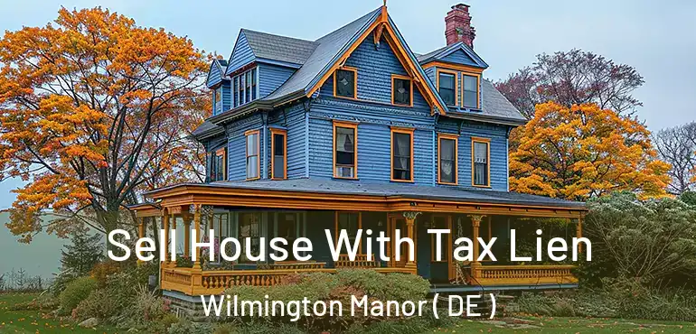  Sell House With Tax Lien Wilmington Manor ( DE )