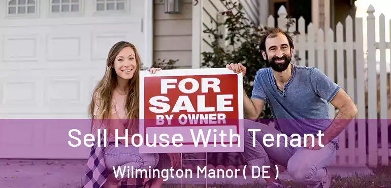  Sell House With Tenant Wilmington Manor ( DE )