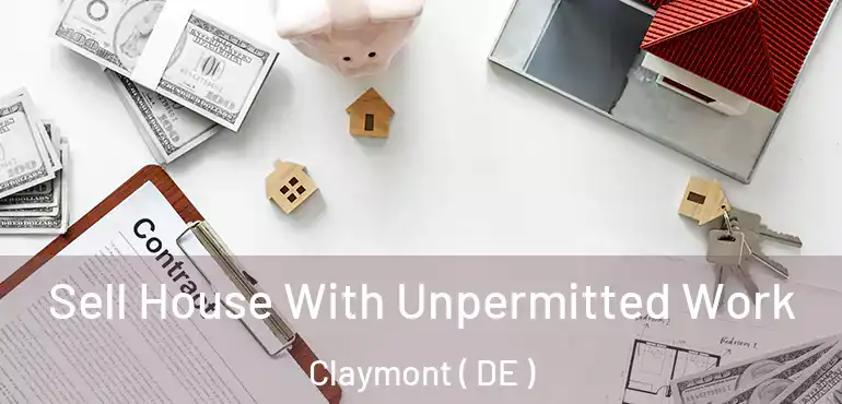  Sell House With Unpermitted Work Claymont ( DE )