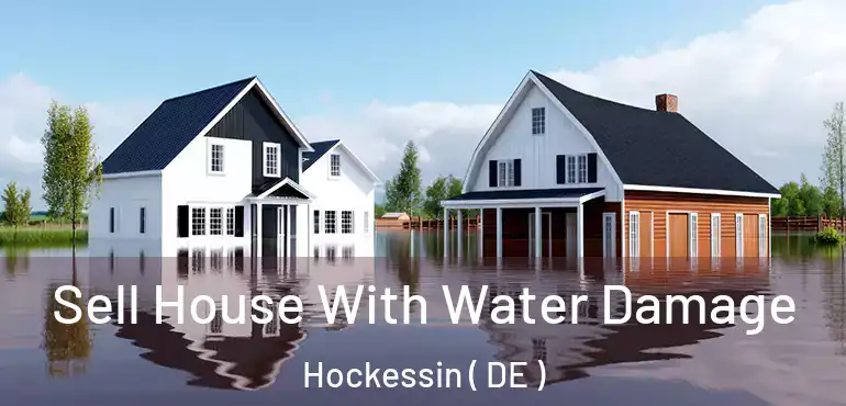  Sell House With Water Damage Hockessin ( DE )