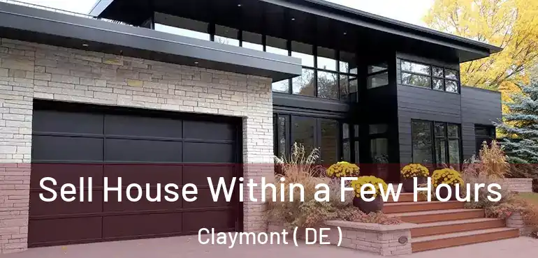  Sell House Within a Few Hours Claymont ( DE )