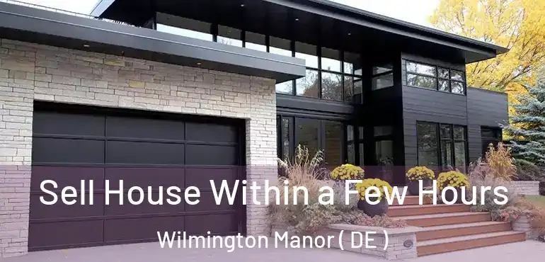  Sell House Within a Few Hours Wilmington Manor ( DE )