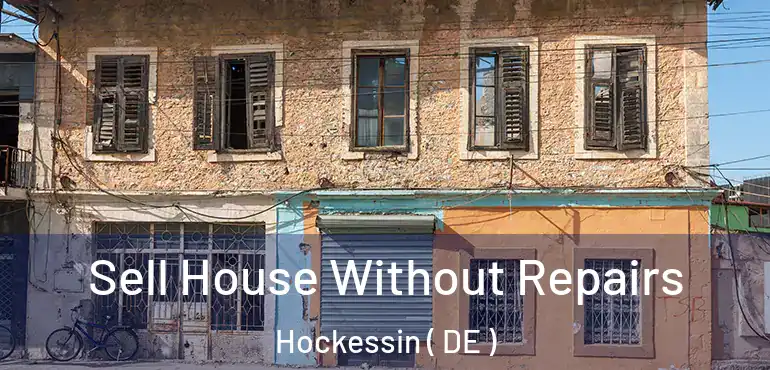  Sell House Without Repairs Hockessin ( DE )