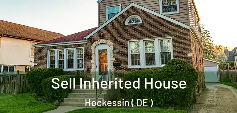  Sell Inherited House Hockessin ( DE )
