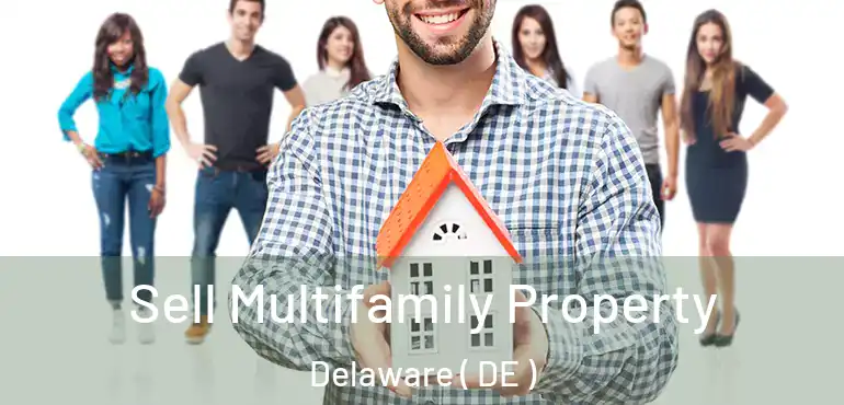  Sell Multifamily Property Delaware ( DE )