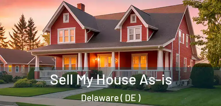  Sell My House As-is Delaware ( DE )