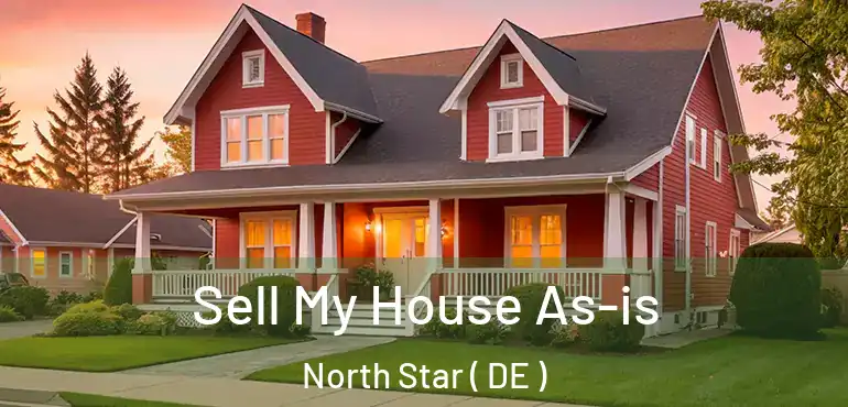  Sell My House As-is North Star ( DE )