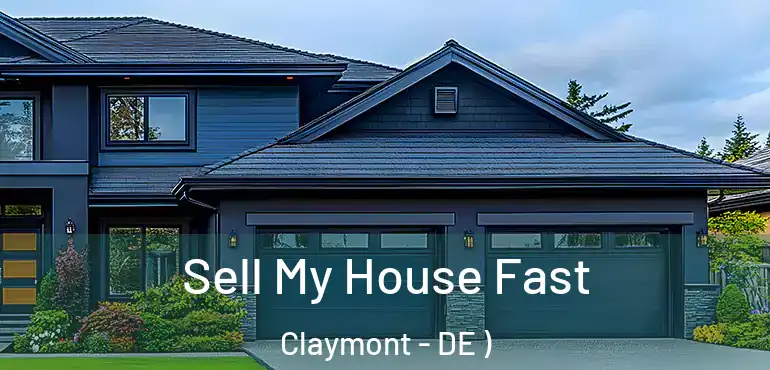  Sell My House Fast Claymont - DE )